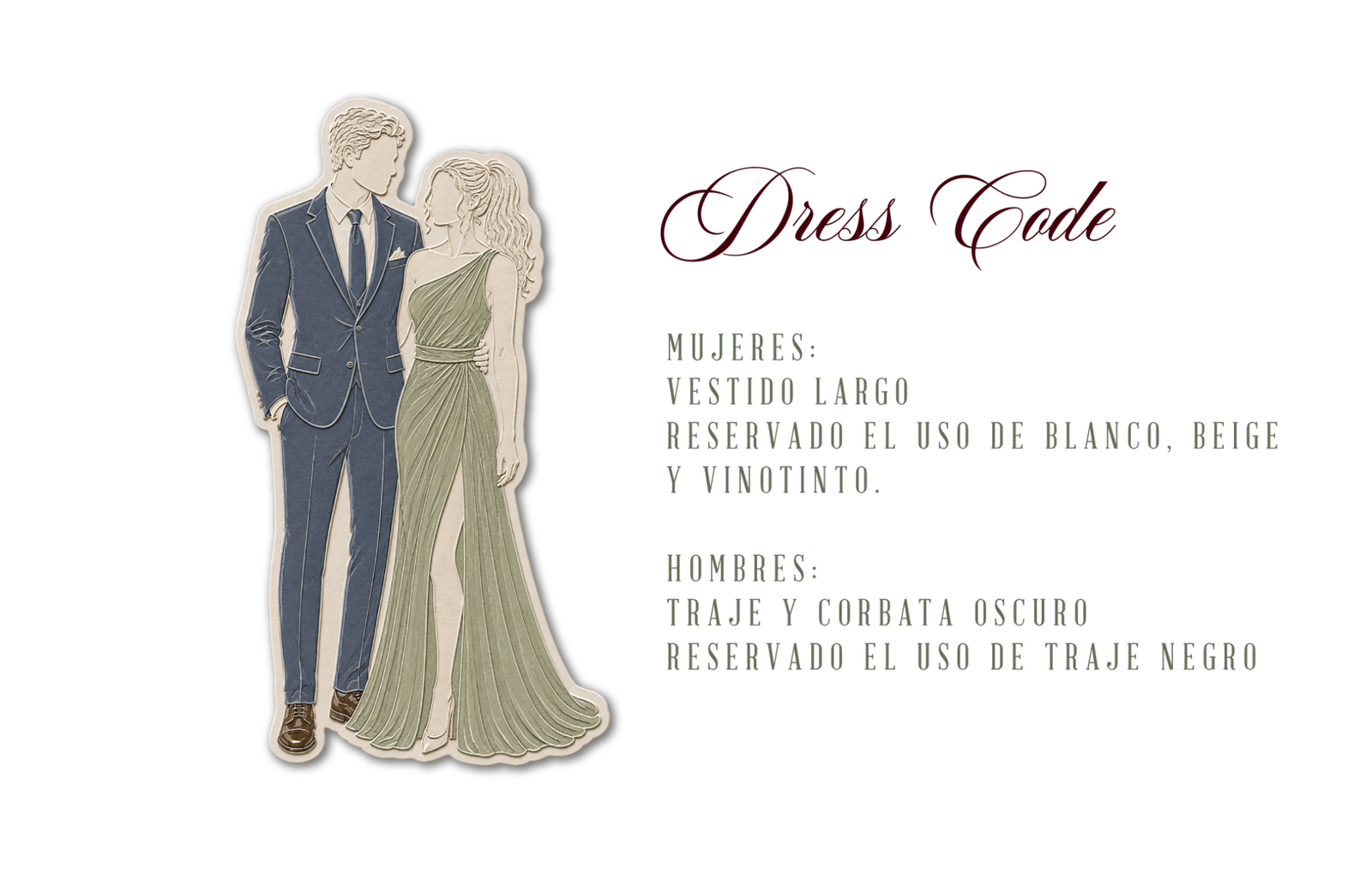 Dress code: mujeres vestido largo; hombres traje y corbata oscuro
